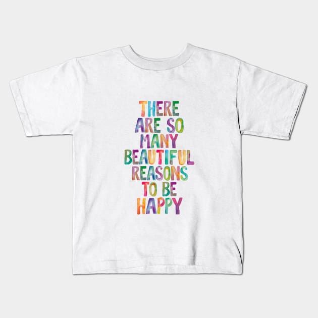 There Are So Many Beautiful Reasons to Be Happy Kids T-Shirt by MotivatedType